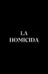 La Homicida Movie Streaming Online