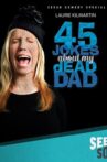 Laurie Kilmartin: 45 Jokes About My Dead Dad Movie Streaming Online