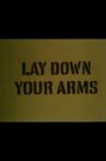 Lay Down Your Arms Movie Streaming Online