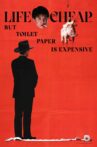 Life Is Cheap... But Toilet Paper Is Expensive Movie Streaming Online