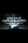 Light ‘Em Up! Ghostbusters Past, Present & Future Movie Streaming Online