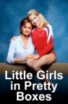 Little Girls in Pretty Boxes Movie Streaming Online