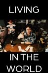 Living in the World Movie Streaming Online