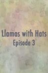 Llamas with Hats 3 Movie Streaming Online