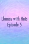 Llamas with Hats 5 Movie Streaming Online
