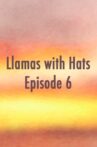 Llamas with Hats 6 Movie Streaming Online