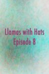 Llamas with Hats 8 Movie Streaming Online