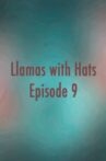 Llamas with Hats 9 Movie Streaming Online