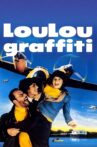 Loulou Graffiti Movie Streaming Online