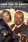 Love You to Death: For Love or Money Movie Streaming Online
