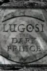 Lugosi: The Dark Prince Movie Streaming Online