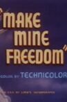 Make Mine Freedom Movie Streaming Online
