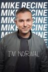 Mike Recine: I’m Normal Movie Streaming Online