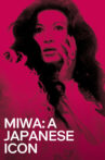 Miwa: A Japanese Icon Movie Streaming Online