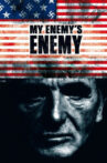 My Enemy's Enemy Movie Streaming Online