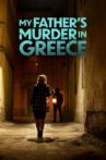 My Fathers Murder in Greece Movie Streaming Online