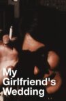 My Girlfriend's Wedding Movie Streaming Online