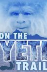 On the Yeti Trail Movie Streaming Online