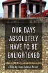 Our Days, Absolutely, Have to Be Enlightened Movie Streaming Online
