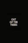 Out of the Trees Movie Streaming Online