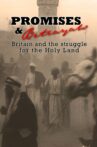Promises & Betrayals: Britain and the Struggle for the Holy Land Movie Streaming Online