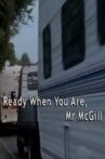 Ready When You Are, Mr McGill Movie Streaming Online