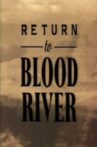 Return to Blood River Movie Streaming Online