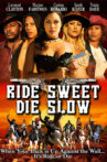 Ride Sweet Die Slow Movie Streaming Online