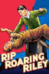 Rip Roaring Riley Movie Streaming Online