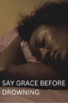 Say Grace Before Drowning Movie Streaming Online