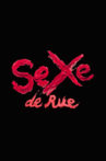 Sexe de Rue Movie Streaming Online
