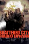 Shattered City: The Halifax Explosion Movie Streaming Online