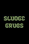 Sludge Grubs Movie Streaming Online
