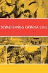 Something's Gonna Live Movie Streaming Online