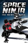 Space Ninja: The Animated Movie Movie Streaming Online