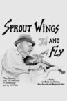 Sprout Wings and Fly Movie Streaming Online