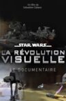 Star Wars : La Révolution Visuelle Movie Streaming Online