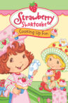 Strawberry Shortcake: Cooking Up Fun Movie Streaming Online