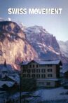 Swiss Movement Movie Streaming Online