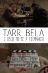 Tarr Béla: I Used to Be a Filmmaker Movie Streaming Online