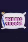 The Big Snooze Movie Streaming Online