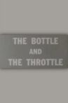 The Bottle and the Throttle Movie Streaming Online