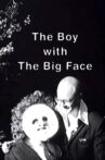 The Boy with the Big Face Movie Streaming Online