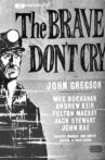 The Brave Don't Cry Movie Streaming Online