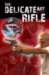The Delicate Art of the Rifle Movie Streaming Online
