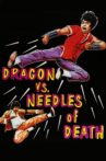 The Dragon vs. Needles of Death Movie Streaming Online