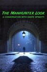 The 'Manhunter' Look: A Conversation with Dante Spinotti Movie Streaming Online