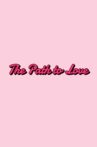 The Path to Love Movie Streaming Online