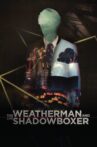 The Weatherman and the Shadowboxer Movie Streaming Online