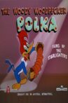 The Woody Woodpecker Polka Movie Streaming Online